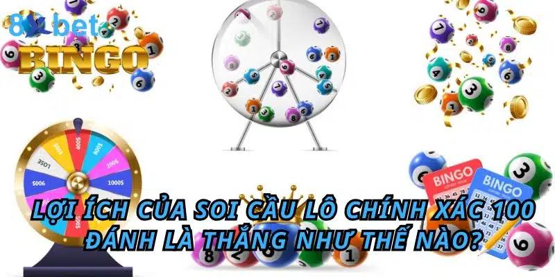 Soi cầu lô chính xác 100 đánh là thắng - Chơi là Thắng 2 Lợi ích của soi cầu lô chính xác 100 đánh là thắng như thế nào?